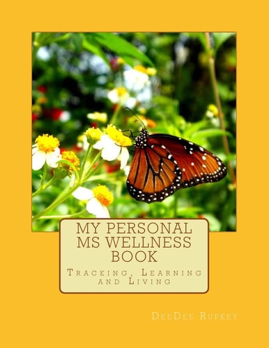My Personal MS Wellness Book Tracking, Learning and Living