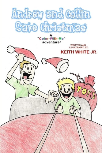 Andrew and Collin Save Christmas A Color-With-Me Adventure