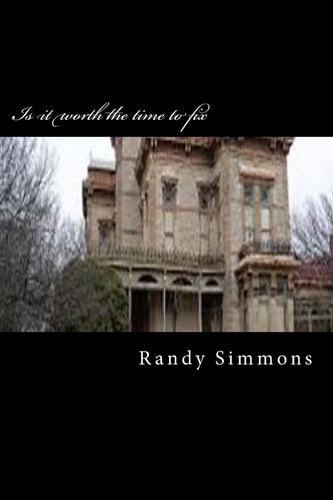 Is It Worth the Time to Fix Can the Homes of America Be Saved