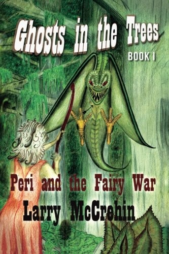 Ghosts in the Trees Peri and the Fairy War