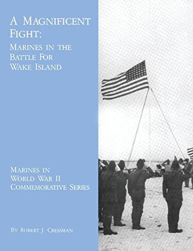 A Magnificent Fight Marines in the Battle for Wake Island