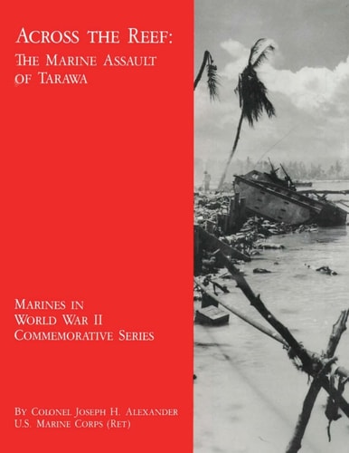 Across the Reef The Marine Assault of Tarawa