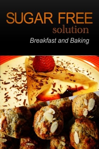 Sugar-Free Solution - Breakfast and Baking Recipes