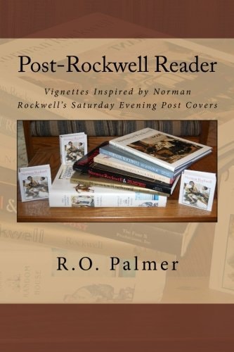 Post-Rockwell Reader Vignettes Inspired by Norman Rockwell Saturday Evening Post Covers