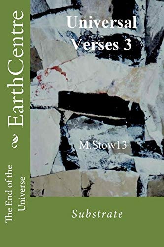 EarthCentre The End of the Universe: Universal Verses3: Substrate: Breathing in Water
