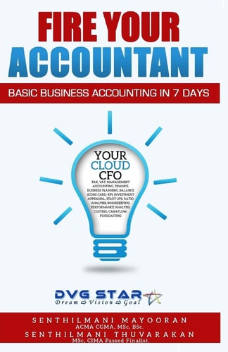 Fire Your Accountant Basic Business Accounting in 7 Days