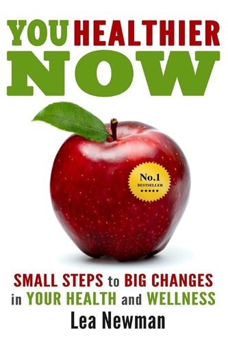 You Healthier Now Small Steps to Big Changes in Your Health and Wellness