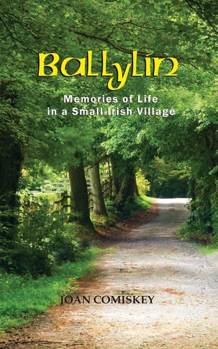 Ballylin Memories of Life in a Small Irish Village