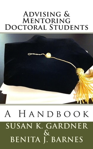 Advising and Mentoring Doctoral Students A Handbook