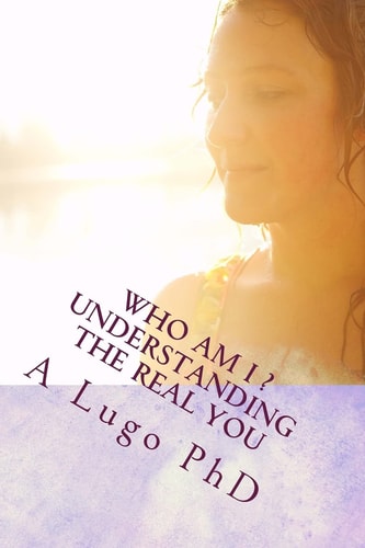 Who Am I? Understanding the Real You
