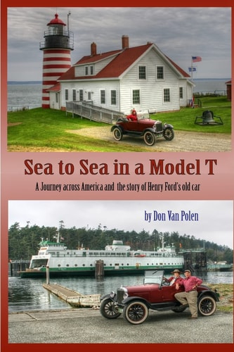 Sea to Sea in a Model T The Story of Henry Fords Old Car