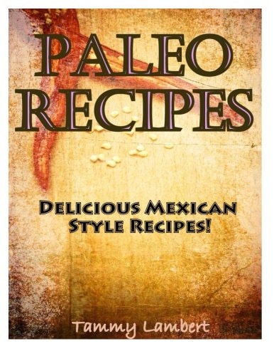 Paleo Recipes Delicious Mexican Style Recipes!