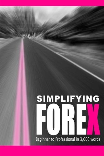 Simplifying Forex Beginner to Professional in 3,000 Words