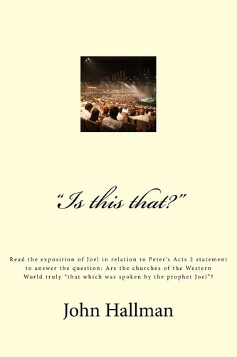 Is This That? An Exposition of Joel in Relation to Peter's Acts 2 Statement