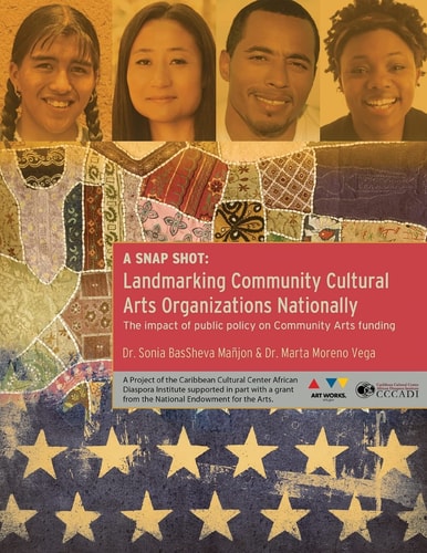 A Snap Shot-Landmarking Community Cultural Arts Organizations Nationally The Impact of Public Policy on Community Arts Funding