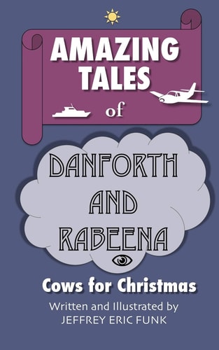 Amazing Tales of Danforth and Rabeena Cows for Christmas