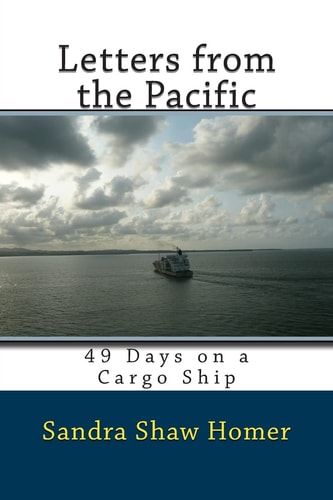 Letters from the Pacific 49 Days on a Cargo Ship