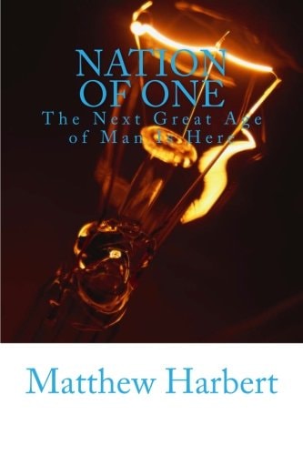 Nation of One The Next Great Age of MAN Is Here
