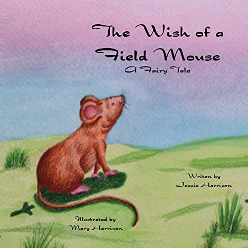 The Wish of a Field Mouse A Fairy Tale