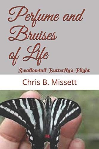 Perfume and Bruises of a Life ASwallowtail Butterfly's Flight