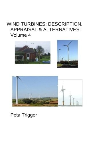 Wind Turbines Description, Appraisal & Alternatives Volume IV