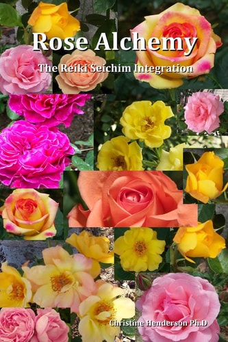 Rose Alchemy The Reiki Seichim Integration