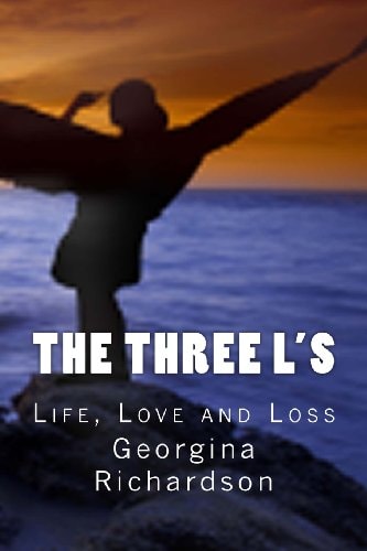 The Three L's Life, Love and Loss