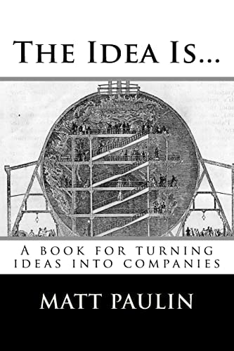 The Idea Is... A Book for Turning Ideas Into Companies