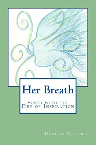 Her Breath Fused with the Fire of Inspiration