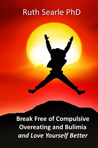 Break Free of Compulsive Overeating And Love Yourself Better...