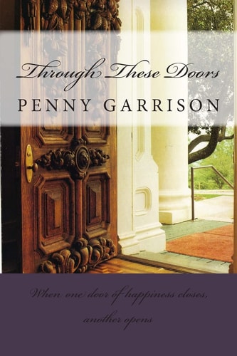 Through These Doors When One Door of Happiness Closes, Another Opens
