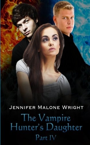The Vampire Hunter's Daughter: Part IV Divided