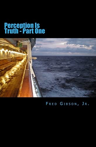 Perception Is Truth Part One