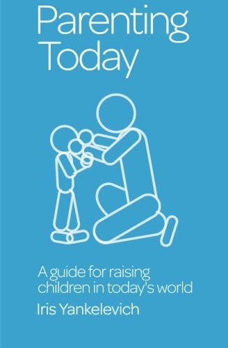Parenting Today A Guide for Raising Children in Today's World