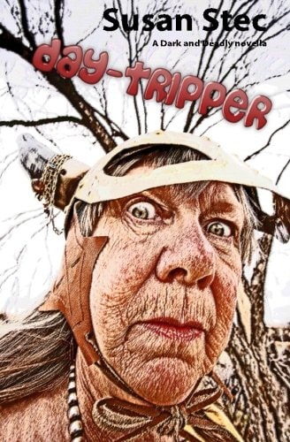 Day-Tripper (Dark and Deadly, a Novella Series) (volume 2)