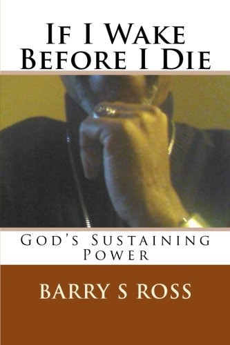 If I Wake Before I Die God's Sustaining Power