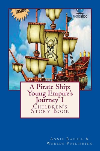 A Pirate Ship Young Empire's Journey 1: Children's Story Book