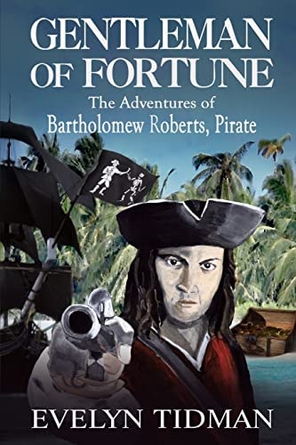 Gentleman of Fortune The Adventures of Bartholomew Roberts, Pirate