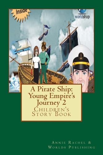 A Pirate Ship Young Empire's Journey 2: Children's Story Book