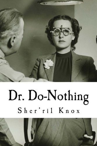 Dr. Do-Nothing The All Doing Doctor Who Does Absolutely Nothing for You
