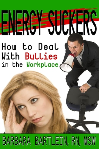 Energy Suckers How to Deal With Bullies in the Workplace