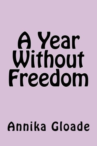 A Year Without Freedom A Nicandra Reynolds Story