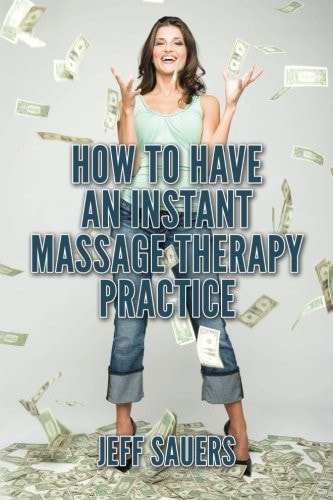 How To Have An Instant Massage Therapy Practice