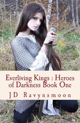 Everliving Kings Book One The Heroes of Darkness Saga