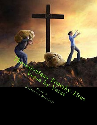 Thessalonians-Timothy-Titus Verse by Verse