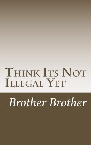 Think Its Not Illegal Yet