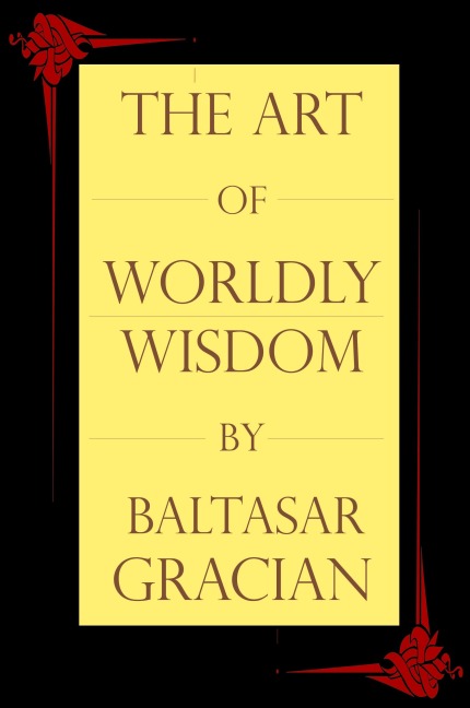 The Art of Worldly Wisdom