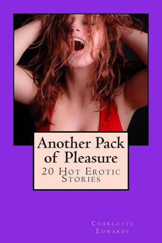 Another Pack of Pleasure 20 Hot Erotic Stories