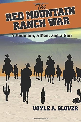 The Red Mountain Ranch War A Mountain, a Man and a Gun