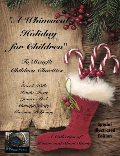 A Whimsical Holiday for Children ~ Illustrated Edition To Benefit Children's Charities